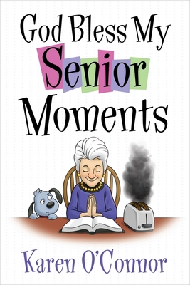 God Bless My Senior Moments 0736953825 Book Cover