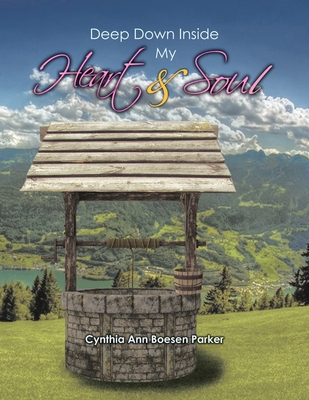 Deep Down Inside My Heart & Soul 1479749117 Book Cover