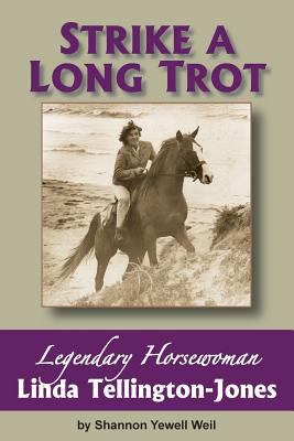 Strike a Long Trot: Legendary Horsewoman Linda ... 0988521210 Book Cover