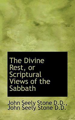 The Divine Rest, or Scriptural Views of the Sab... 1115848690 Book Cover