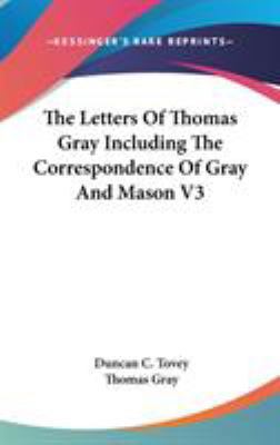 The Letters Of Thomas Gray Including The Corres... 0548087423 Book Cover