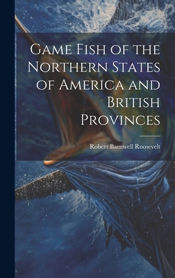 Game Fish of the Northern States of America and... 1019791195 Book Cover