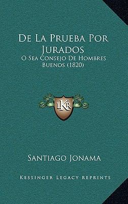De La Prueba Por Jurados: O Sea Consejo De Homb... [Spanish] 1167522966 Book Cover