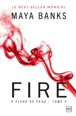 À Fleur de peau, T3: Fire [French] 2811212299 Book Cover