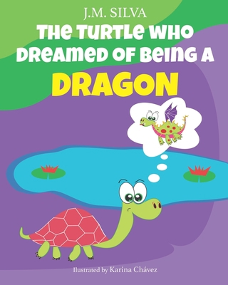 The Turtle Who Dreamed of Being a Dragon 1537395165 Book Cover