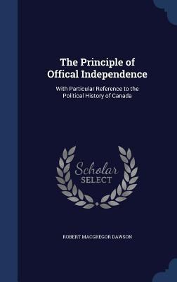 The Principle of Offical Independence: With Par... 1340027739 Book Cover