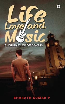 Life, Love and Music: A Journey of Discovery 194698308X Book Cover