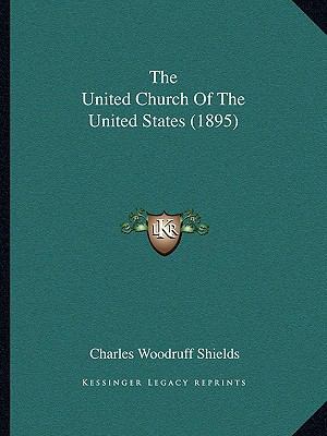 The United Church Of The United States (1895) 1165107619 Book Cover