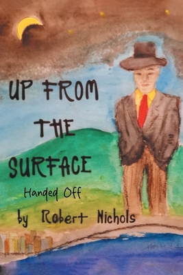 Up From the Surface: Handed Off B0FC9KLH97 Book Cover