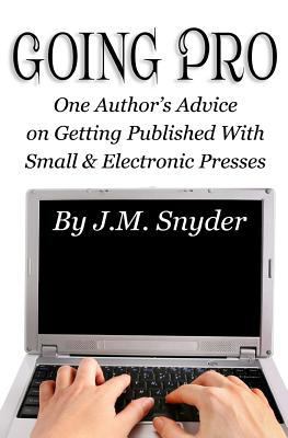 Going Pro: Going Pro: One Author's Advice on Ge... 1496180127 Book Cover