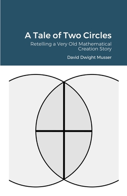 A Tale of Two Circles: Retelling a Very Old Mat... 1716960444 Book Cover