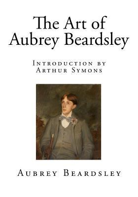 The Art of Aubrey Beardsley 1544856504 Book Cover