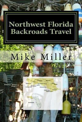 Northwest Florida Backroads Travel: Day Trips O... 1542305829 Book Cover