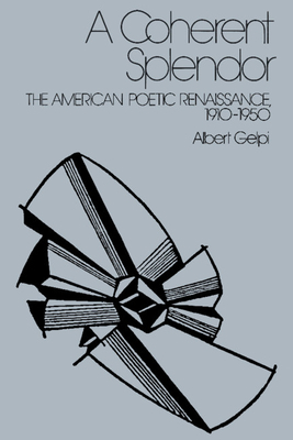 A Coherent Splendor: The American Poetic Renais... 0521345332 Book Cover