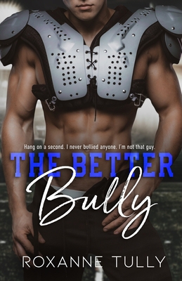 The Better Bully: An Enemies to Lovers Sports R... 1637601638 Book Cover