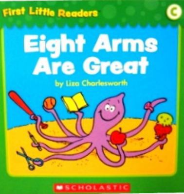 Eight Arms Are Great (First Little Readers; Lev... 0545257751 Book Cover