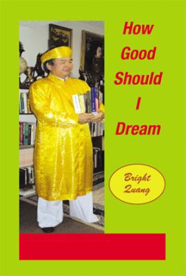 How Good Should I Dream 1483667391 Book Cover