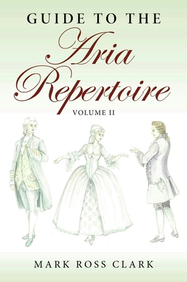 Guide to the Aria Repertoire, Volume II 0253072662 Book Cover