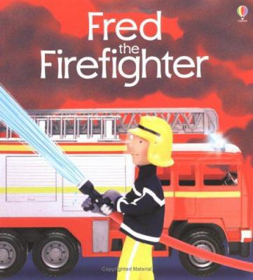 Fred the Fire-Fighter 074605226X Book Cover