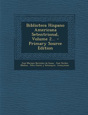 Biblioteca Hispano Americana Setentrional, Volu... [Spanish] 1294468502 Book Cover