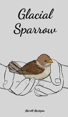 Glacial Sparrow 990810022X Book Cover