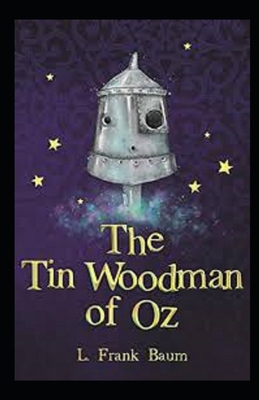 The Tin Woodman of Oz Illustrated B087L4QNR9 Book Cover