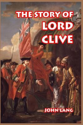 The Story of Lord Clive 1389638863 Book Cover