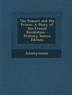 Peasant and the Prince: A Story of the French R... 128777511X Book Cover