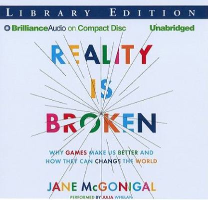 Reality Is Broken: Why Games Make Us Better and... 1611064260 Book Cover