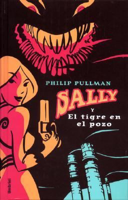 Sally y el Tigre en el Pozo = Sally and the Tig... [Spanish] 8495618494 Book Cover