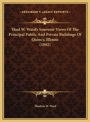 Thad W. Ward's Souvenir Views Of The Principal ... 1169603939 Book Cover