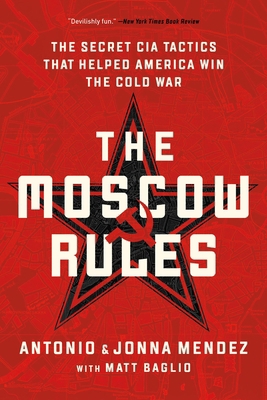 The Moscow Rules: The Secret CIA Tactics That H... 1541762185 Book Cover