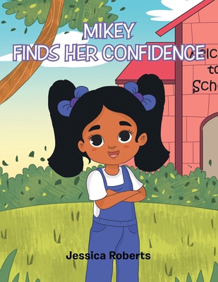 Mikey Finds Her Confidence 1669803880 Book Cover