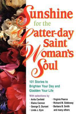 Sunshine for the Latter-Day Saint Woman's Soul 1570086524 Book Cover