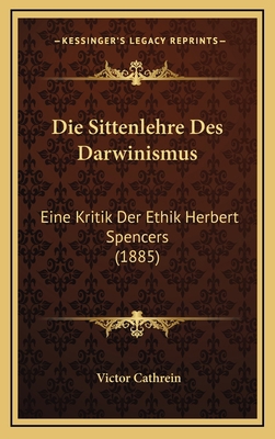 Die Sittenlehre Des Darwinismus: Eine Kritik De... [German] 1168525896 Book Cover