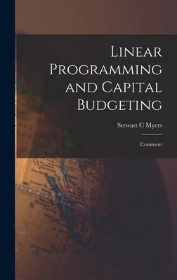 Linear Programming and Capital Budgeting: Comment 1019250828 Book Cover