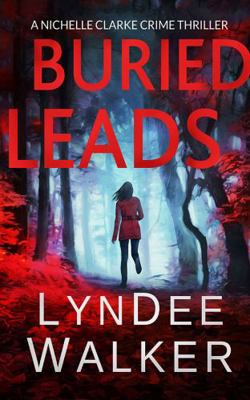 Buried Leads: A Nichelle Clarke Crime Thriller 1799765687 Book Cover
