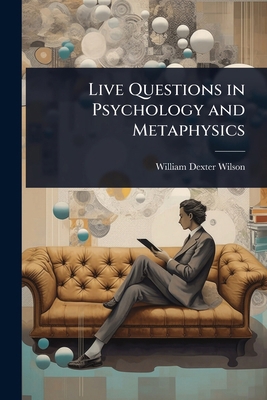 Live Questions in Psychology and Metaphysics 1023684322 Book Cover