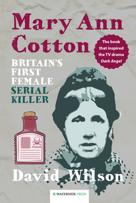 Mary Ann Cotton: Britain's First Female Serial ... 1909976199 Book Cover