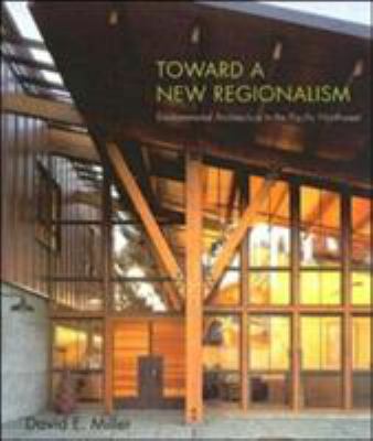 Toward a New Regionalism: Environmental Archite... 0295984945 Book Cover