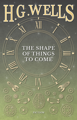 The Shape of Things to Come 1528770013 Book Cover