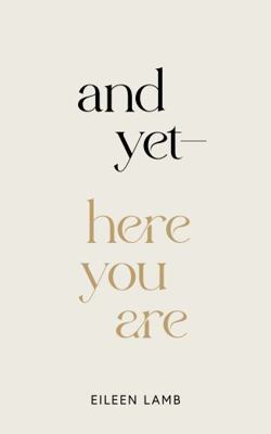 And Yet—Here You Are 1949759911 Book Cover