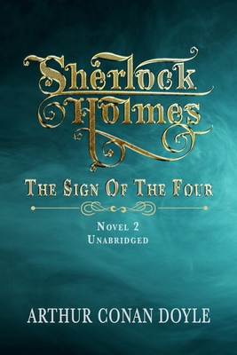Sherlock Holmes - The Sign of the Four: Unabrid... [Large Print] B092CLB71X Book Cover