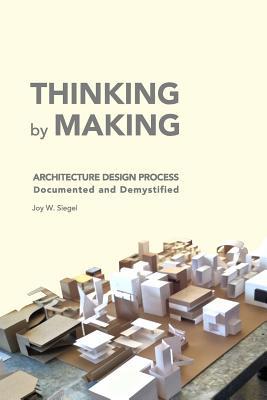 THINKING by MAKING: Architecture Design Process... 0368456420 Book Cover
