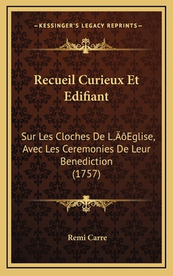 Recueil Curieux Et Edifiant: Sur Les Cloches De... [French] 1166341887 Book Cover