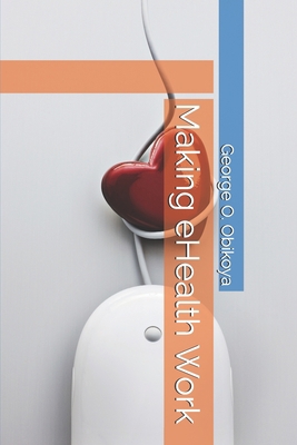 Making eHealth Work 1704526043 Book Cover