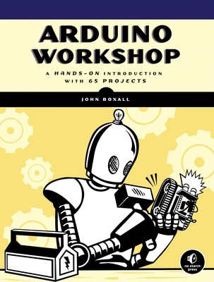 Arduino Workshop: A Hands-On Introduction with ... 1593274483 Book Cover