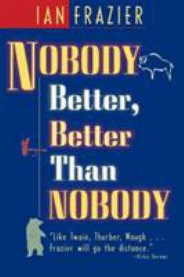 Nobody Better, Better Than Nobody 1558215980 Book Cover