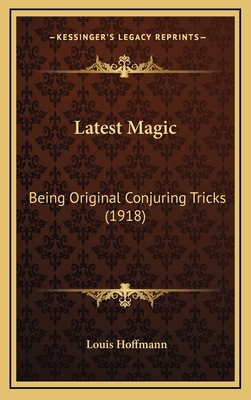 Latest Magic: Being Original Conjuring Tricks (... 1166649571 Book Cover