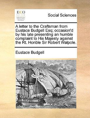 A Letter to the Craftsman from Eustace Budgell ... 117012982X Book Cover